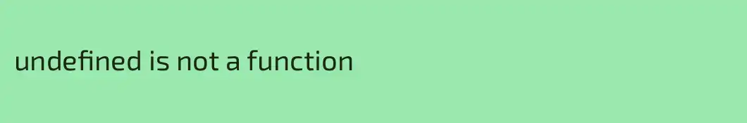 undefined is not a function